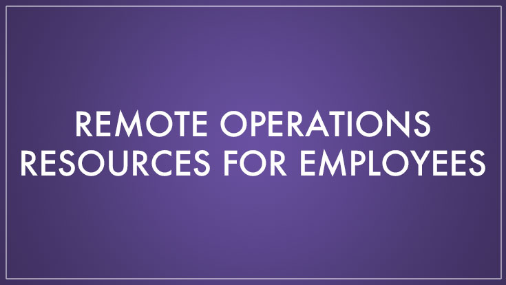 Remote Operations Resources for Employees